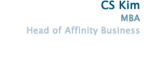 CS Kim, MBA, Head of Affinity Business